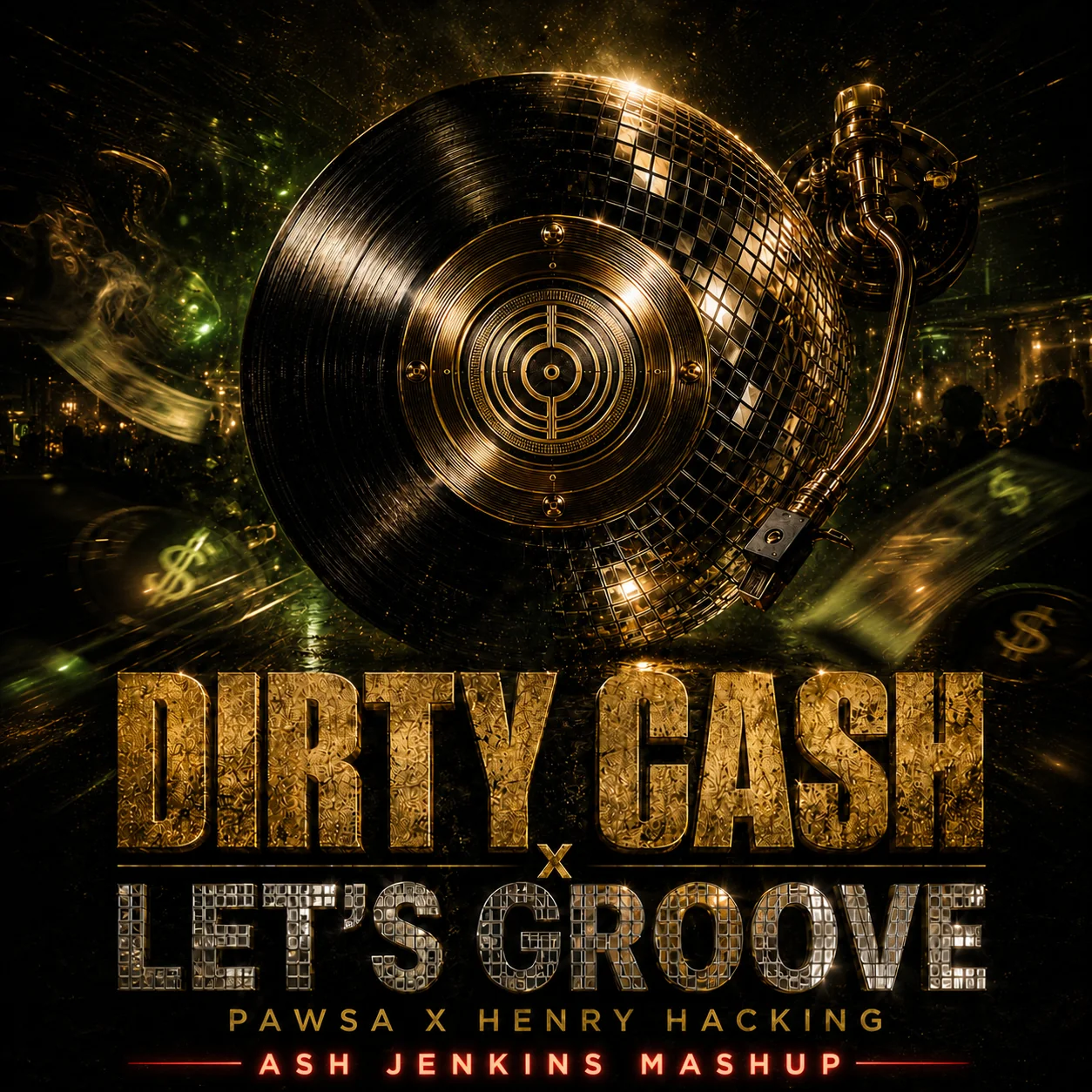 Artwork for Dirty Cash x Let’s Groove — Ash Jenkins mashup